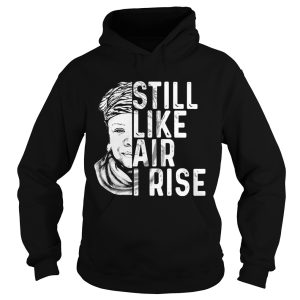 Maya Angelou still like air I rise shirt 1