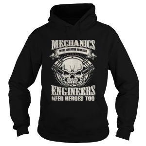 Mechannics Were Created Because Shirt 1