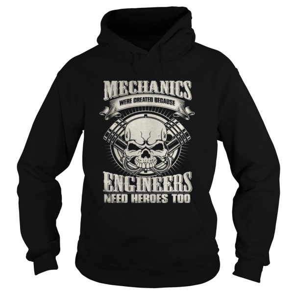 Mechannics Were Created Because Shirt