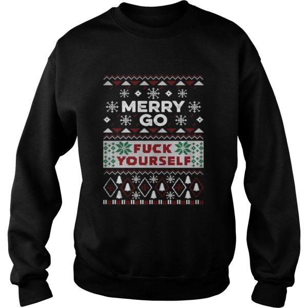 Merry go fuck yourself ugly Christmas shirt