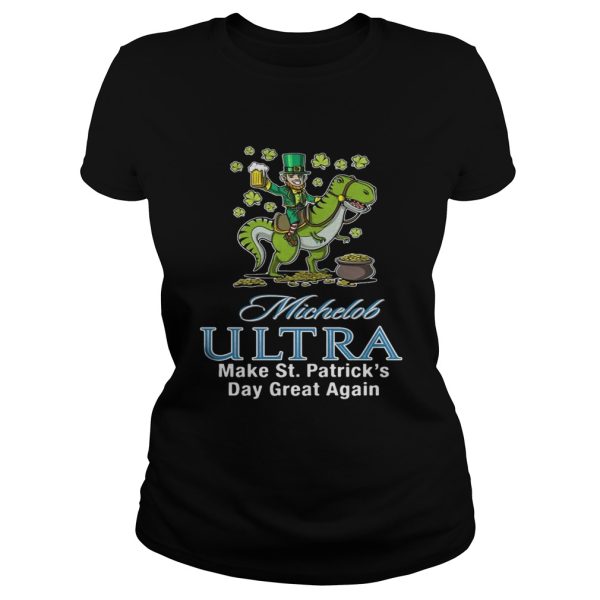 Michelob Ultra make St. Patrick’s day great again shirt