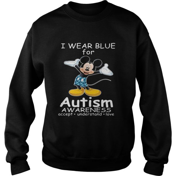 Mickey Mouse I wear blue for autism awareness accept understand love shirt