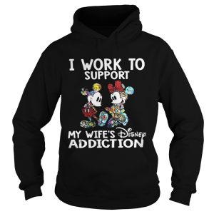 Mickey Mouse I work to support my wife's Disney addiction shirt 2