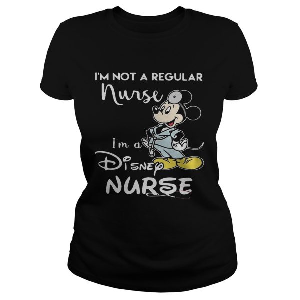 Mickey i m not a regular nurse i m a disney nurse ladies t-shirt