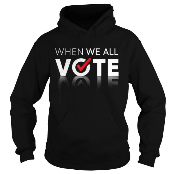 Midterms March When We All Vote Shirt