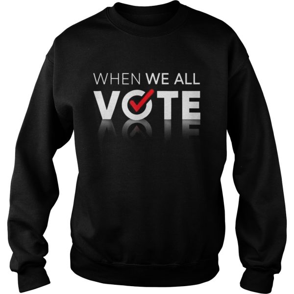 Midterms March When We All Vote Shirt