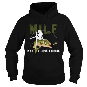 Milf Man I Love Fishing T Shirt 2