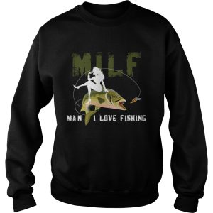 Milf Man I Love Fishing T Shirt 3