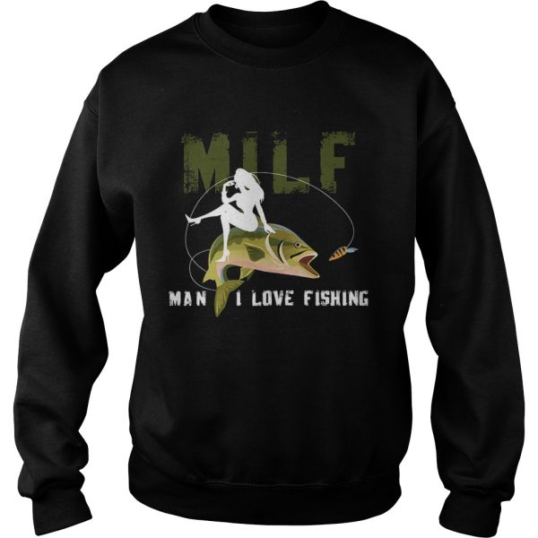 Milf Man I Love Fishing T-Shirt