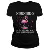 Mimimingo like a normal Mimi only more fabulous shirt