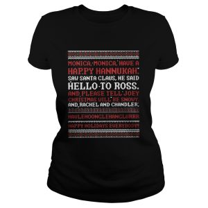Monica Monica have a happy Hanukkah saw Santa Claus he said shirt 2