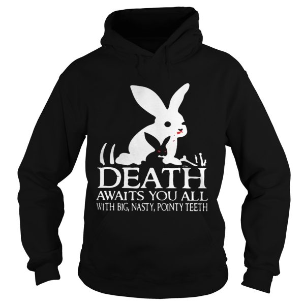 Monty Python Rabbit death awaits you all with big nasty pointy teeth shirt