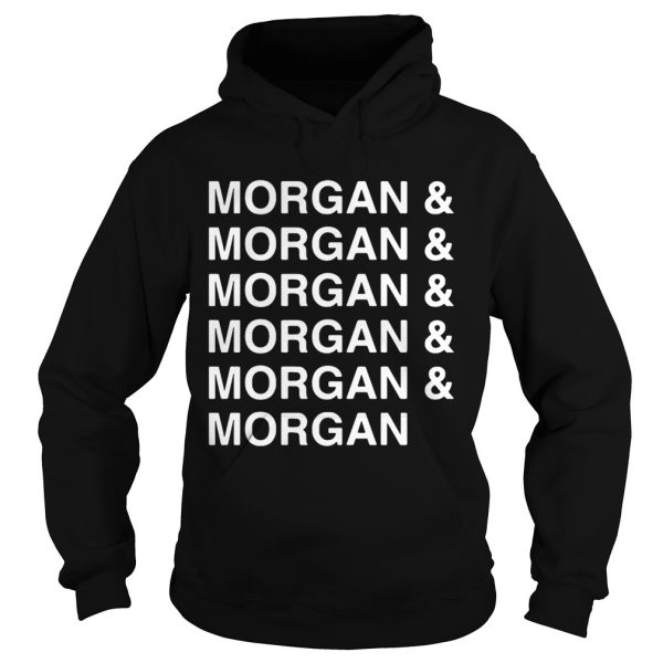 Morgan and Morgan and Morgan and Morgan and Morgan and Morgan shirt