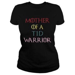 Mother Of a T1D warrior Type 1 Diabetes GoT T shirt 1
