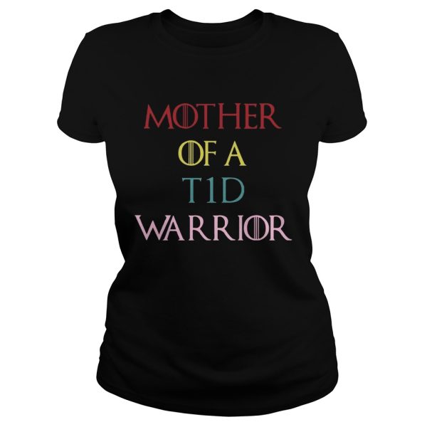 Mother Of a T1D warrior Type 1 Diabetes GoT T-shirt