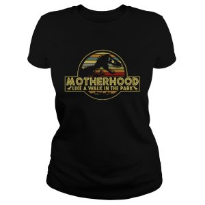 Motherhood like a walk in the park shirt 1