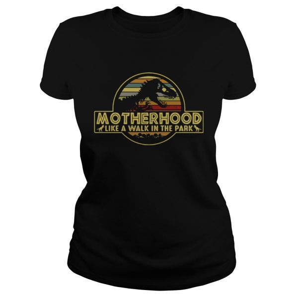 Motherhood like a walk in the park shirt