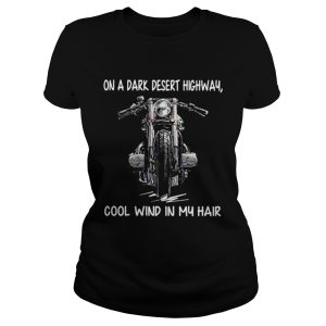 Motorcycle on a dark desert highway cool wind in my hair shirt 1