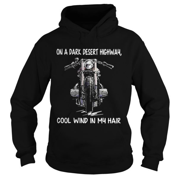 Motorcycle on a dark desert highway cool wind in my hair shirt