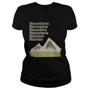 Mountians Mountans Mountins Meowtans Motown Mantan shirt 1 Mountians Mountans Mountins Meowtans Motown Mantan shirt 2