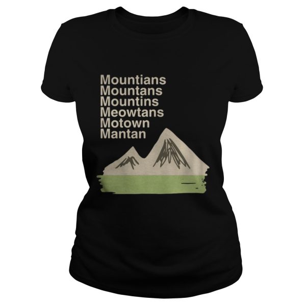 Mountians Mountans Mountins Meowtans Motown Mantan shirt