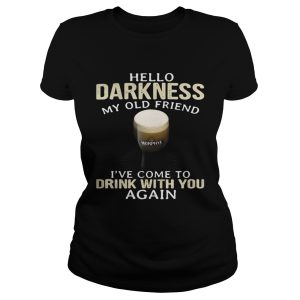 Murphy's Irish Hello Darkness My Old Friend I've Come To Drink With You Again Shirt 1