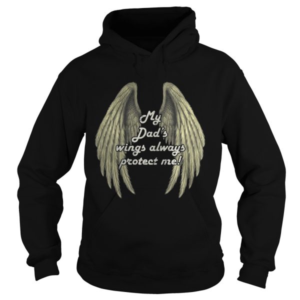 My Dad’s Wings Always Protect Me Shirt