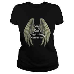 My Dad's Wings Always Protect Me Shirt 2