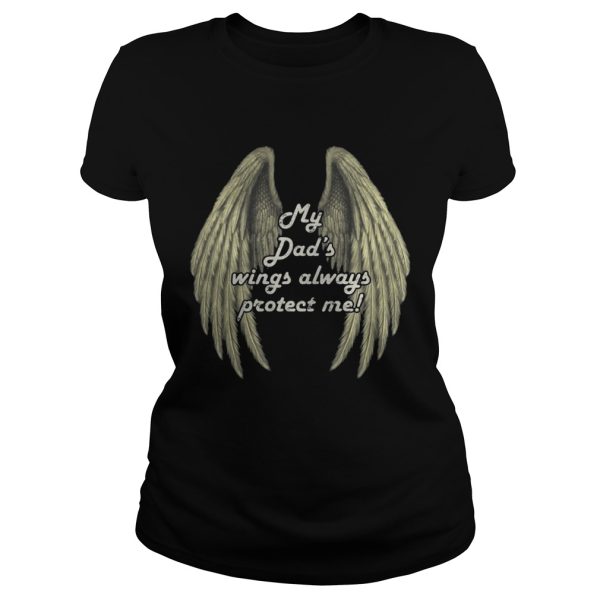 My Dad’s Wings Always Protect Me Shirt