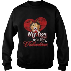 My Dog Is My valentine Rough Collie Shirt 2 My Dog Is My valentine Rough Collie Shirt 3