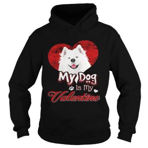 My Dog Is My valentine Samoyed Shirt 2