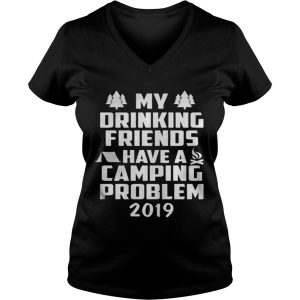My Drinking Friends have a Camping Problem 2019 shirt 3