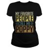 My Favorite people call me Poppy shirts