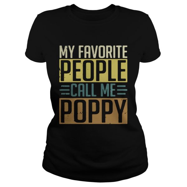 My Favorite people call me Poppy shirts