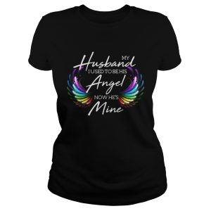 My Husband I Used To Be His Angel Now He’s Mine Shirt 1 My Husband I Used To Be His Angel Now He's Mine Shirt 2