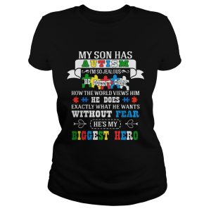My Son Has Autism I'm So Jealous Autism Shirt 1