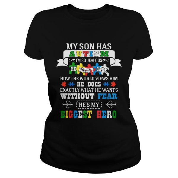 My Son Has Autism I’m So Jealous Autism Shirt