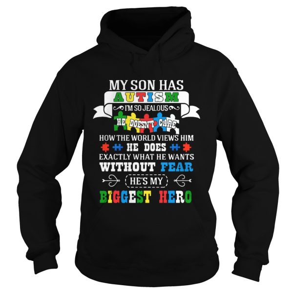 My Son Has Autism I’m So Jealous Autism Shirt