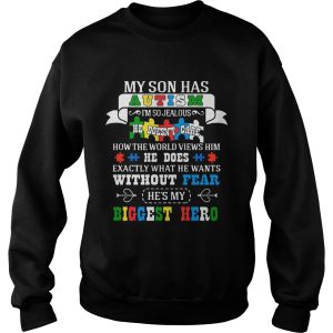My Son Has Autism I'm So Jealous Autism Shirt 3