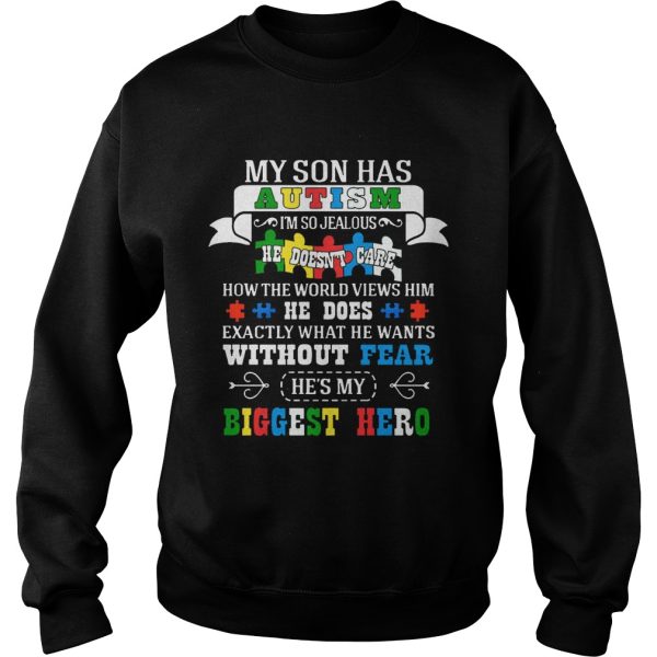 My Son Has Autism I’m So Jealous Autism Shirt