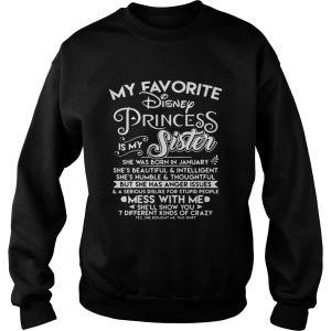 My favorite Disney Princess is my sister shirt 3
