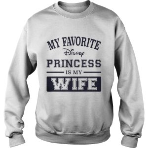 My favorite disney princess is my wife shirt 3