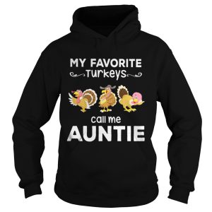 My favorite turkey call me auntie shirt 1
