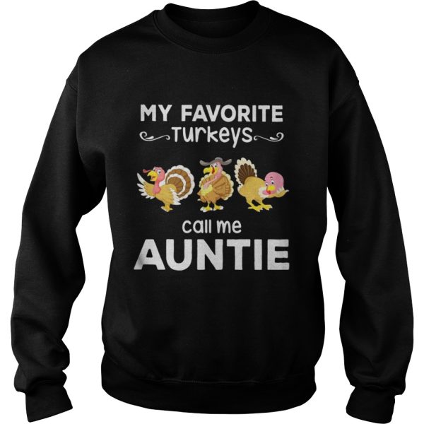 My favorite turkey call me auntie shirt