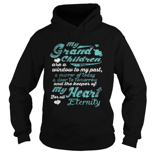 My grandchildren are a window to my past a mirror of today a door to tomorrow shirt