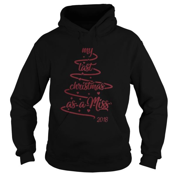 My last christmas as a miss 2018 tree shirt