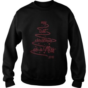 My last christmas as a miss 2018 tree shirt 3