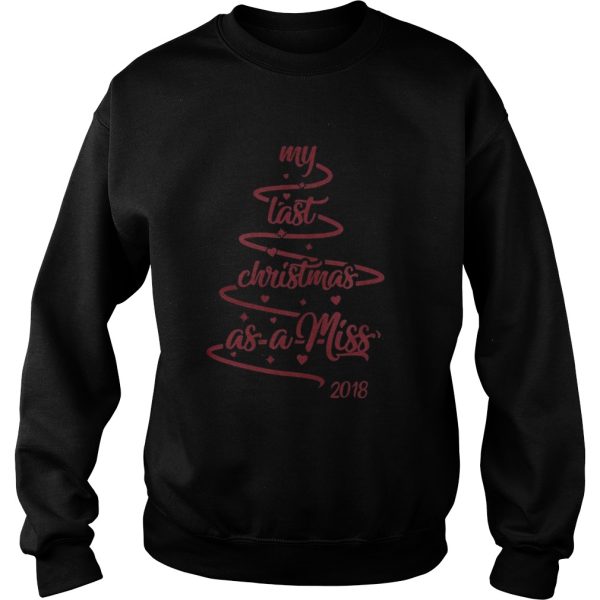 My last christmas as a miss 2018 tree shirt