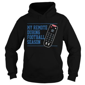 My remote during football season shirt 1