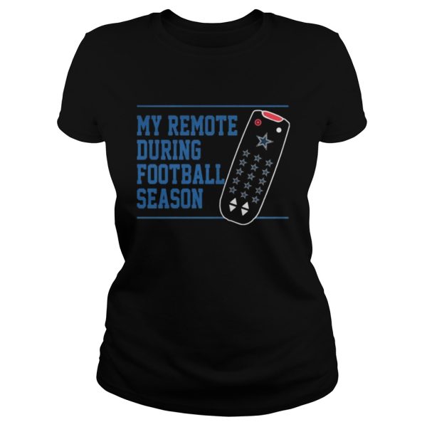 My remote during football season shirt